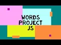 words project javascript projects javascript project 7 javascript