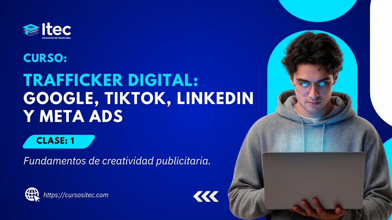 CLASE 01 · TRAFFICKER DIGITAL: GOOGLE, TIKTOK, LINKEDIN Y META ADS - (FEBRERO 03 - 2026)