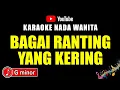 Download Lagu BAGAI RANTING YANG KERING - Karaoke Nada Wanita ( IIS DAHLIA )