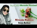 Download Lagu KARAOKE NIRUNJU NUDAVA ISNA Azhar Video Liric Cipt.hi.Rudy lanena