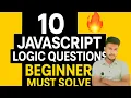 Top 10 JavaScript Logic Questions for Beginners Logic Building Series - Episode 1