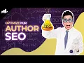 Author SEO Optimize Your Site for Google E-E-A-T