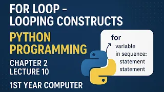 For Loop Chapter 2 Lecture 10 Python programming 1st year computer