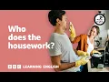 Who does the housework 6 Minute English