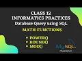 Class 12 Informatics Practices MySQL Math Functions POWER ROUND MOD