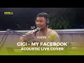 Download Lagu Acoustic Cover of Popular Songs | Gigi - My Facebook‼️Perform by Aing