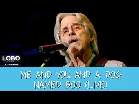 Download MP3 Lobo -  Me and You and a Dog named Boo (Live)