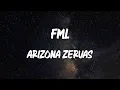 Arizona Zervas - FML (Lyric Video) | Fuck my life up