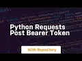 python requests post bearer token