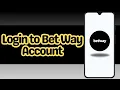How to Login BetWay Account