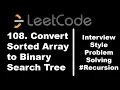 Convert Sorted Array to Binary Search Tree Recursion