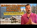 What to Know BEFORE Purchasing Mountain Property in Colorado TOP 10 Things to Consider from Locals