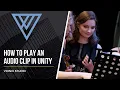 How to Play an clip in Unity