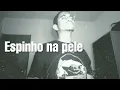 Download Lagu Espinho na pele- VINI (Cover JHAM)