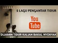 Download Lagu 5 LAGU PENGANTAR TIDUR|ENAK BANGET LAGUNYA!!
