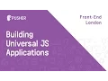 Building universal JavaScript applications - Front-end London FEL