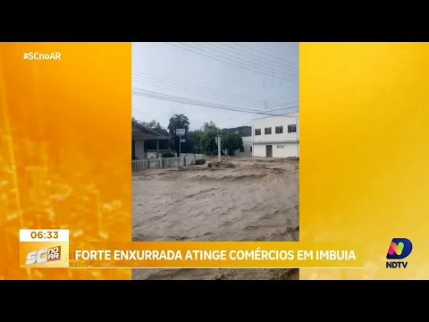 Chuvas e vendavais causam estragos em Santa Catarina: forte enxurrada atinge comércios em Imbuia