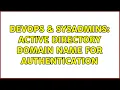 DevOps SysAdmins Active Directory Domain Name for authentication 2 Solutions