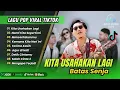 Download Lagu Batas Senja - KITA USAHAKAN LAGI | NANTI KITA SEPERTI INI | MENCERITAKANMU| LAGU POP TERPOPULER 2025