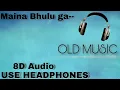 Download Lagu Maina Bhulu Ga 8D Audio | Old song 8D Audio | USE HEADPHONES | XD Beats |