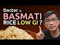Doctor is BASMATI RICE LOW GI Are all Basmati Rice Low Glycemic Index
