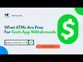 What ATMs Are Free For Cash App Free Cash App Wit rawals