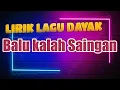 Download Lagu Lirik lagu dayak balu kalah saingan #kalimantantengah  #lagudayakviral