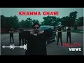 KHAMMA GHANI ( Official Music Video )