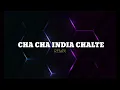 Download Lagu CHA CHA INDIA CHALTE ( STVNDLhiano Remix )