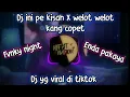 Download Lagu DJ INI PE KISAH X WELOT WELOT KANG COPET TERBARU 2020 (Enda pakaya ) FVNKY NIGHT