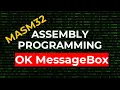 How to create an OK Message Box MASM32 Assembly Programming