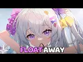 NightCore - Float Away Neovaii