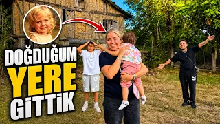 ANNEMİN DOĞDUĞU EVE GİTTİK !! ÇOK DUYGULANDI