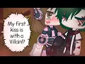 First kiss with a Villain Villain Deku x Uraraka Izuocha Gacha does not belongs to me