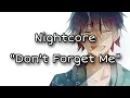Download Lagu Nightcore - Don't Forget Me (Nathan Wagner) - (Lyrics)