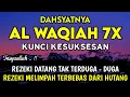 Download Lagu Surat Al Waqiah 7x 🤲 Dengarkan Hutang Lunas, Rezeki Datang Dari Berbagai Arah, Bacaan Al Quran Merdu