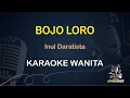 Download Lagu BOJO LORO - Karaoke Nada Wanita || Inul Daratista [ KOPLO ]