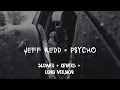 JEFF REDD - PSYCHO [ SLOWED + LONG VERSION ]
