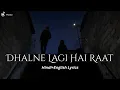 Dhalne Lagi Hai Raat - Hindi \u0026 English Lyrics | Sonu Nigam, Shreya Ghoshal | Inteha