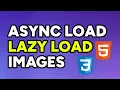 Lazy Load Images Async Load Images Image Optimization for Better Website Performance
