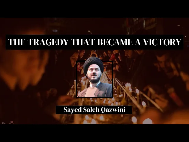 ⁣11 - The Tragegy That Became a Victory - Sayed Saleh Qazwini - Muharram 2024