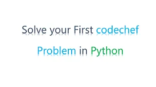 How To Solve Your Very First Problem Codechef Python