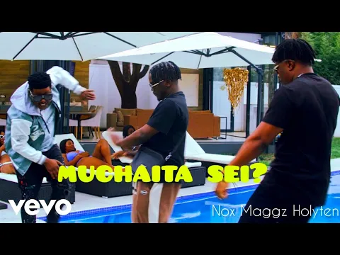 Download MP3 Nox, Holy Ten, Michael Magz - Muchaita Sei? (Official Video)