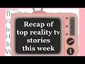 Recap of top reality tv stories this week from The Ashley s Reality Roundup