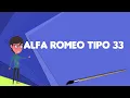 What is Alfa Romeo Tipo 33 Explain Alfa Romeo Tipo 33 Define Alfa Romeo Tipo 33