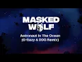 Download Lagu Masked Wolf - Astronaut In The Ocean G-Eazy & DDG Remix