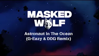 Masked Wolf Astronaut In The Ocean G Eazy DDG Remix Official Lyric Video 