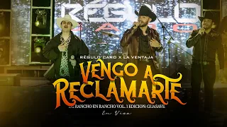 Régulo Caro x La Ventaja - Vengo A Reclamarte [En Vivo]