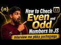 JavaScript Interview Question How to Check Even and Odd Numbers In JS