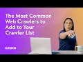 Crawler List 11 Most Common Web Crawlers in 2023